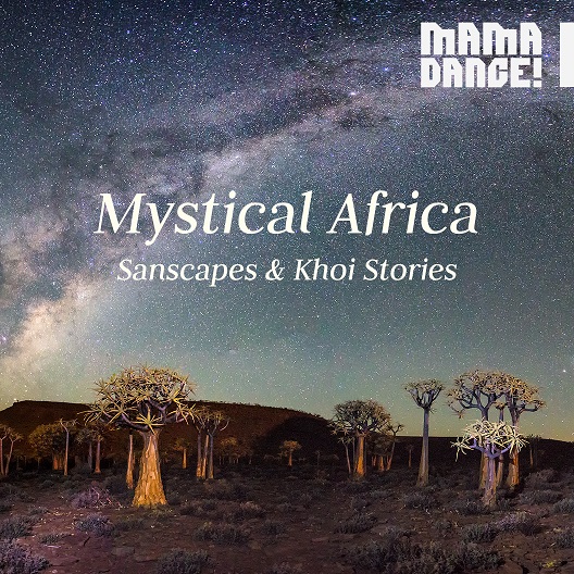 Mystical Africa – Sanscapes & Khoi Stories (2021)